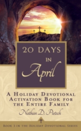 20 Days in April (Holiday Devotional Series Book 3) by Nathan D. Pietsch